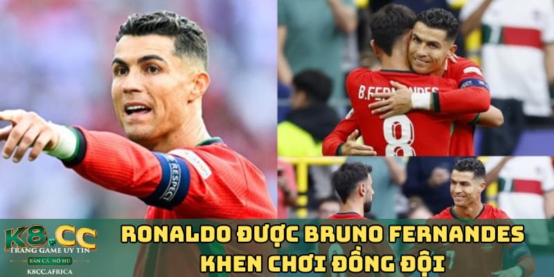 ronaldo-duoc-bruno-fernandes-khen-choi-dong-doi